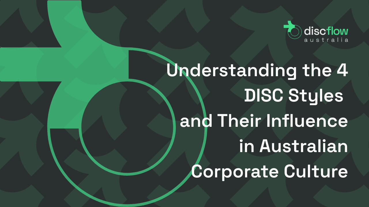 Understanding the 4 DISC Styles and Their Influence in Australian ...